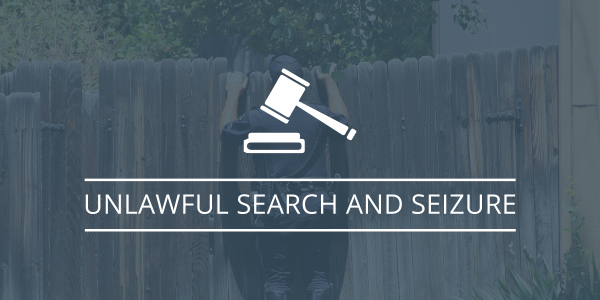 What to Know About Unlawful Search and Seizure